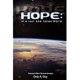 HOPE: In A Lost And Fallen World ~ Only A. Guy