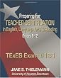 Preparing for Teacher Certification in English, Language Arts, and Reading, Grades 8-12; TExES EXAM #131