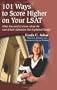 101 Ways to Score Higher on Your LSAT: What You Need to Know About the Law School Admission Test Explained Simply