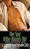 The spy who wants me