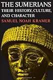 The Sumerians: Their History, Culture, and Character (Phoenix Books)