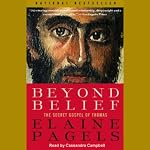 Beyond Belief: The Secret Gospel of Thomas | Elaine Pagels