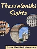 Thessaloniki Sights: a travel guide to the top 30 attractions Thessaloniki, Greece (Mobi Sights)