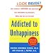 Addicted to Unhappiness: Free Yourself from Moods and Behaviors That Undermine Relationships, Work, and the Life You Want