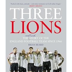 Three Lions: The Unofficial Story of the England Football Team Since 1966