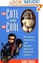The Cute and the Cool: Wondrous Innocence and Modern American Children's Culture