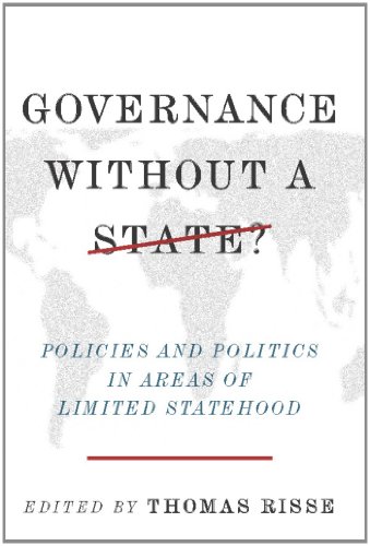 Governance Without a State?: Policies and Politics in Areas of Limited Statehood