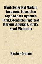 HTML: Hypertext Markup Language, Cascading Style Sheets, Dynamic HTML, Extensible Hypertext Markup Language, HTML5, Haml, Webfarbe, Conditional ... Mikroformate, ERuby, HTML-Rendering, Canvas