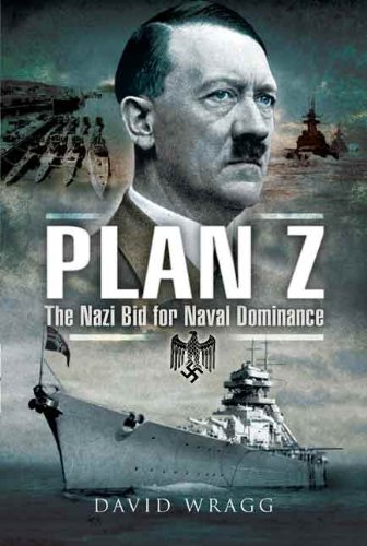 PLAN Z: The Nazi Bid for Naval Dominance