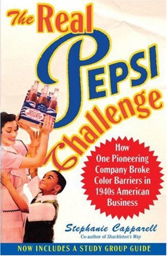 The Real Pepsi Challenge: How One Pioneering Company Broke Color Barriers in 1940s American Business [Bargain Price] [Paperback]