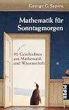 Mathematik f&uuml;r Sonntagmorgen: 50 Geschichten aus Mathematik und Wissenschaft - George G. Szpiro