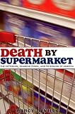 Books : DEATH BY SUPERMARKET: The Fattening, Dumbing Down and Poisoning of America