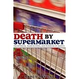 Death by Supermarket: The Fattening, Dumbing Down, and Poisoning of America