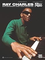 The Ray Charles 80th Anniversary Sheet Music Collection: Piano/Vocal/Guitar The Ray Charles 80th Anniversary Sheet Music Collection: Piano/Vocal/Guitar