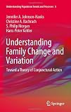 Understanding Family Change and Variation: Toward a Theory of Conjunctural Action (Understanding Population Trends and Processes)