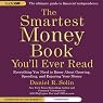 The Smartest Money Book You'll Ever Read: Everything You Need to Know About Growing, Spending, and Enjoying Your Money