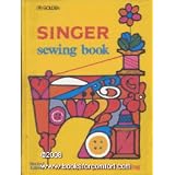 Singer Sewing Book the Complete Guide to Sewing