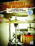 Drumset for Beginners: The Drummers' Guide to Teaching and Learning the Drumset [With MP3]