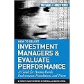 How to Select Investment Managers and Evaluate Performance (A Guide for Pension Funds, Endowments, Foundations, And Trusts) (FRANK J FABOZZI SERIES) (Hardcover)