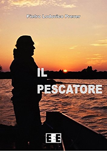 Il pescatore (Esperienze e Testimonianze) (Italian Edition)