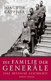 Die Familie der Gener�le: Eine deutsche Geschichte