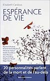 Esp�rance de vie: 20 personnalit�s parlent de la mort et de l'au-del�
