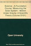 Measuring the solar system ; [and], Motion under gravity : a scientific theory
