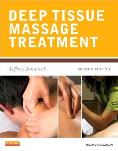 Deep Tissue Massage Treatment, 2e (Mosby's Massage Career Development) by Jeffrey Simancek (2012-05-01)