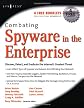 Combating Spyware in the Enterprise