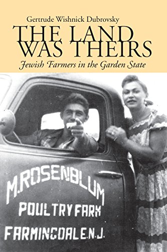 The Land Was Theirs: Jewish Farmers in the Garden State (Judaic Studies Series)