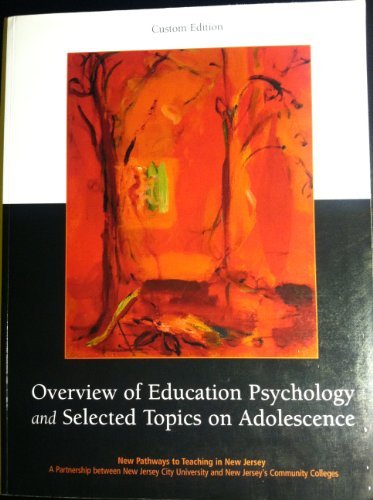 Overview of Education Psychology and Selected Topics on Adolescence (New Pathways to Teaching in New