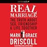 Real Marriage: The Truth About Sex, Friendship, and Life Together
