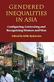 Gendered inequalities in Asia : configuring, contesting and recognizing women and men
