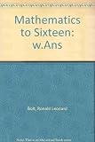 Mathematics to sixteen