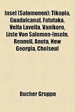 Insel (Salomonen): Tikopia, Guadalcanal, Fatutaka, Vella Lavella, Vanikoro, Liste Von Salomon-Inseln, Rennell, Anuta, New Georgia, Choise