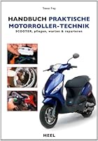 Handbuch praktische Motorroller-Technik:...