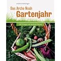 Das Arche Noah Gartenjahr: 365 Fragen an meinen Garten