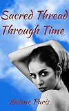 Sacred Thread Through Time: A Lesbian Romance (Lesbian Romance Stories Book 1)