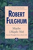 Maybe, Maybe Not (0449000974) by Fulghum, Robert