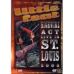 Little Feat - Highwire Act: Live in St. Louis 2003