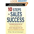 10 Steps to Sales Success: The Proven System That Can Shorten the Selling Cycle, Double Your Close Ratio by Tim Breithaupt