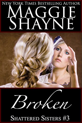 Broken (Shattered Sisters Book 3)