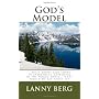 God's Model: ...what might God think of everything&hellip by Lanny Berg