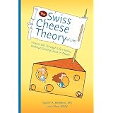 The Swiss Cheese Theory of Life ~ Judith A. Belmont