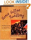 Home Coffee Roasting, Revised, Updated Edition: Romance and Revival