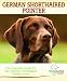 German Shorthaired Pointer: The Essential Guide for the German Shorthaired Pointer Lover (Breed Lover's Guide) by Tammy Gagne