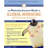 The Politically Incorrect Guide to Global Warming (and Environmentalism)