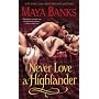 Never Love a Highlander de Maya Banks