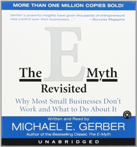 The E-Myth Revisited CD : Why Most Small Businesses Don't Work and What to do about it