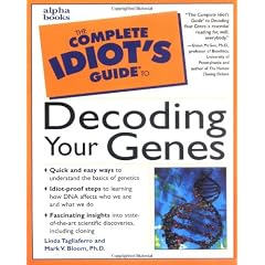 The Complete Idiot's Guide to Decoding Your Genes